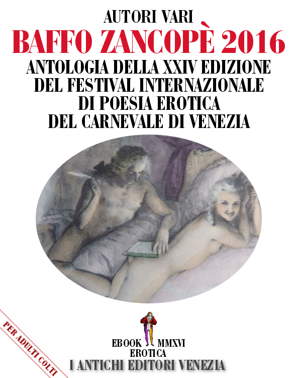 IAEV - Autori Vari - Baffo Zancopè 2016 - Antologia di Poesie Erotiche